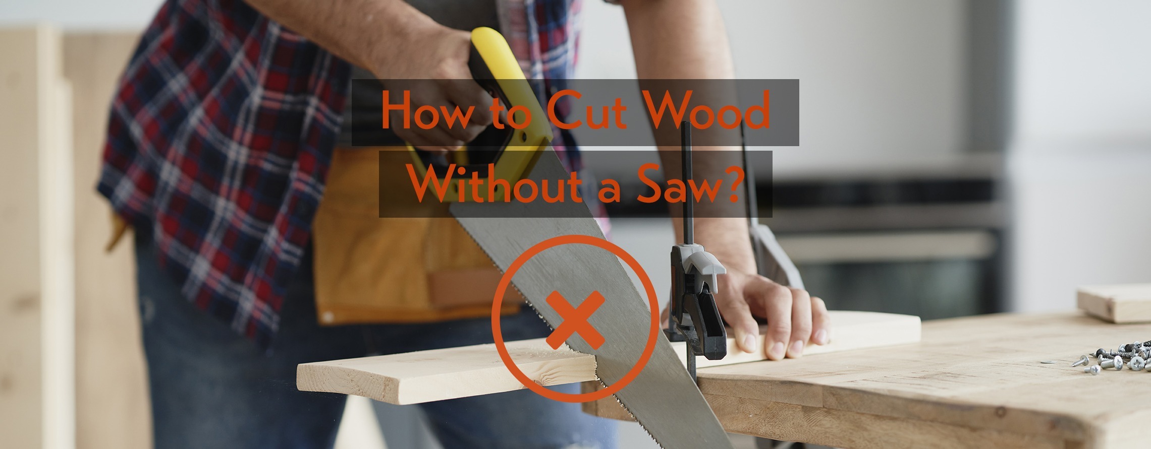 how to cut thin wood without a saw ft